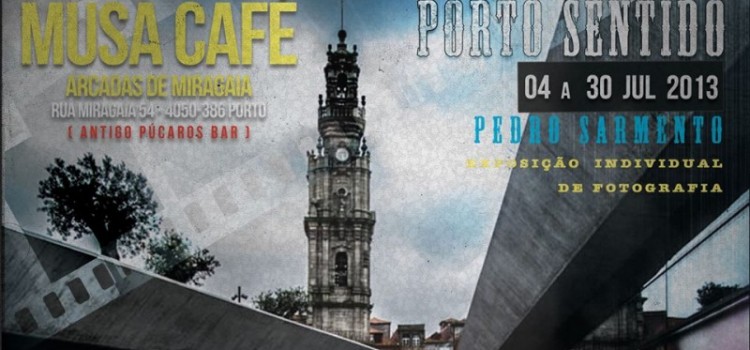 Porto Sentido – Photography Solo Exhibition Porto Sentido – Photography Solo Exhibition